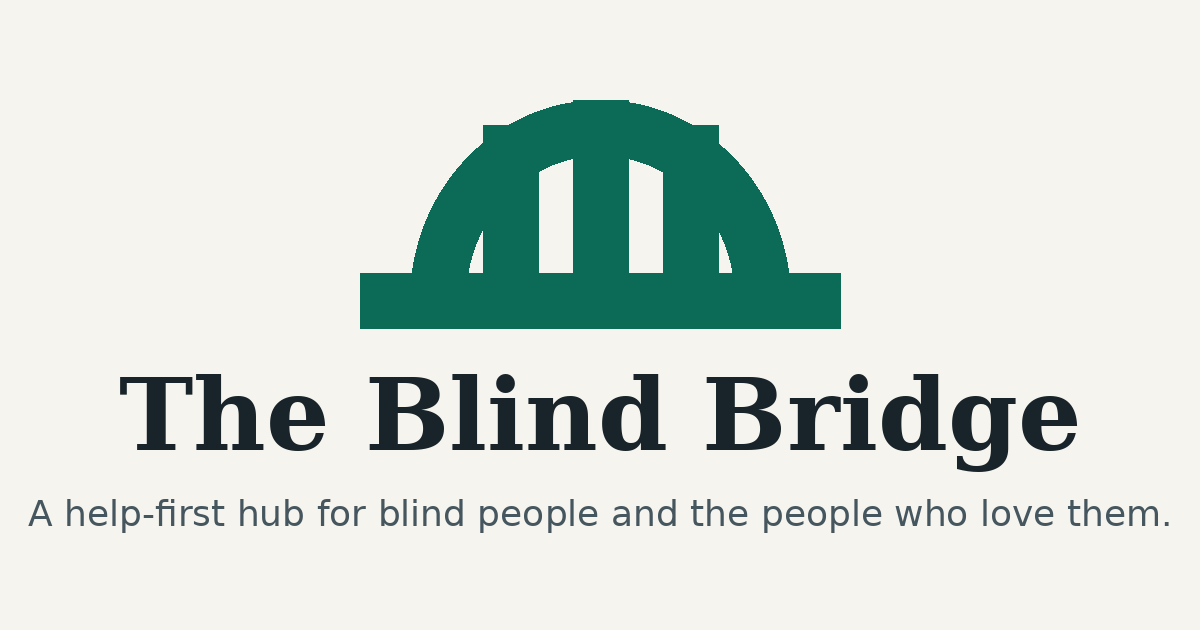 First steps after vision loss — The Blind Bridge